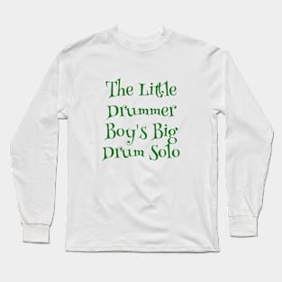 Rhythmic Revelry: Drummer Boy's Solo Long Sleeve T-Shirt